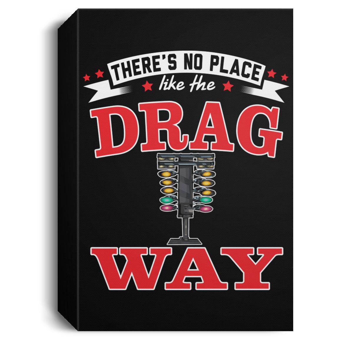 There's No Place Like The Dragway
