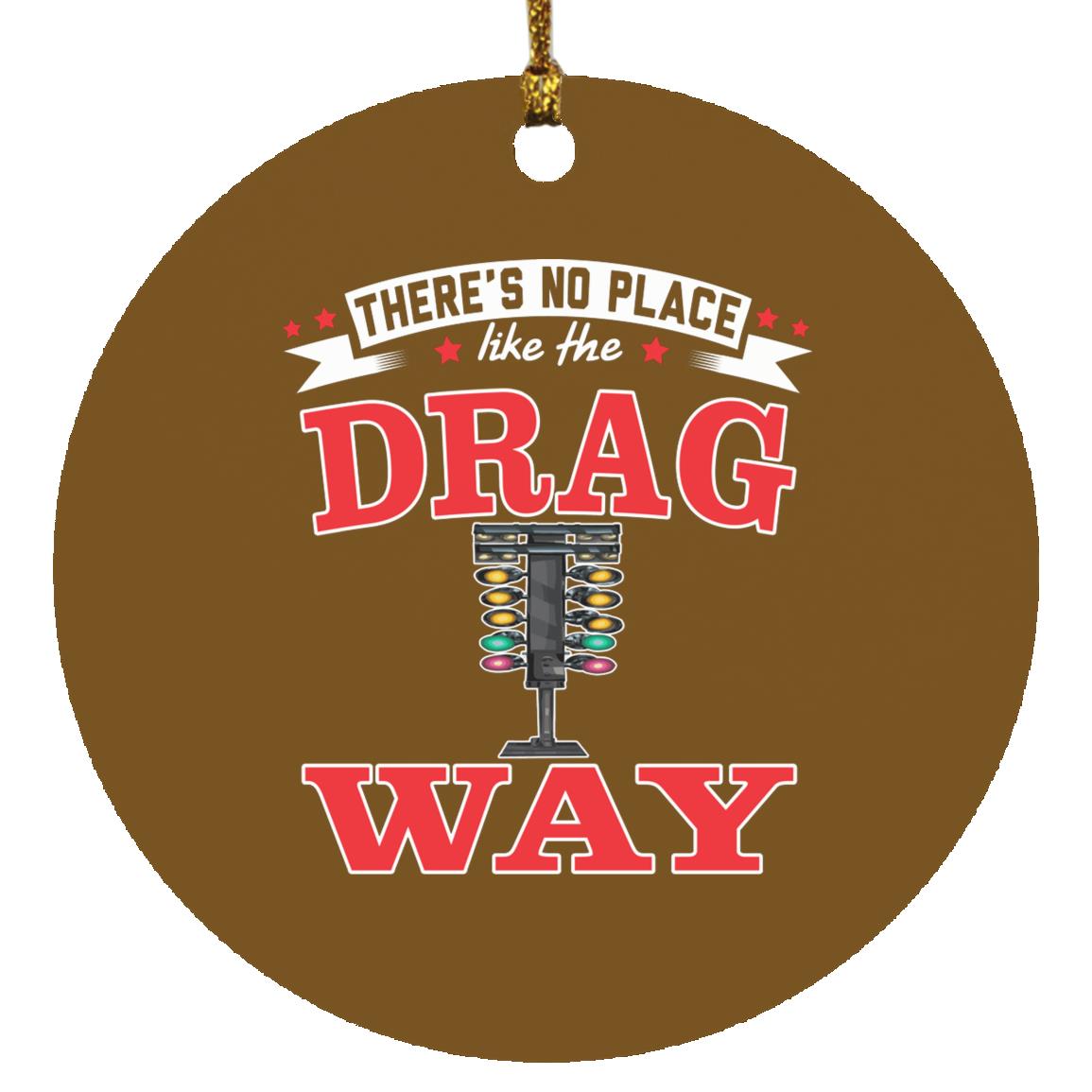 There's No Place Like The Dragway Circle Ornament