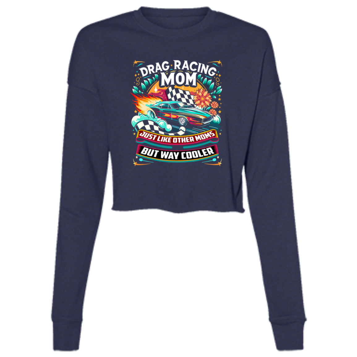 Drag Racing Mom Just Like Other Moms Crop Top Tees