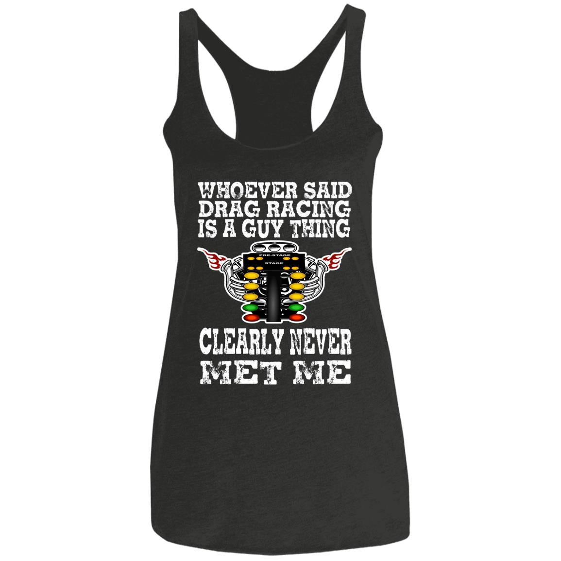 Whoever Said Drag Racing Is A Guy Thing Ladies' Triblend Racerback Tank