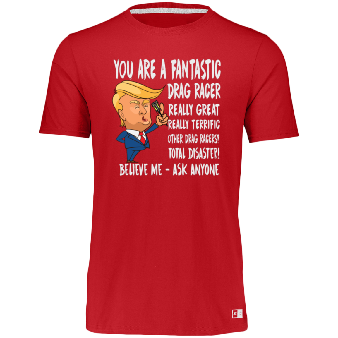 You're A Fantastic Drag Racer T-Shirts