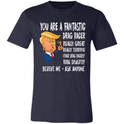 You're A Fantastic Drag Racer T-Shirts