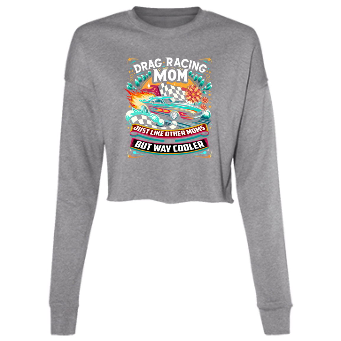 Drag Racing Mom Just Like Other Moms Crop Top Tees