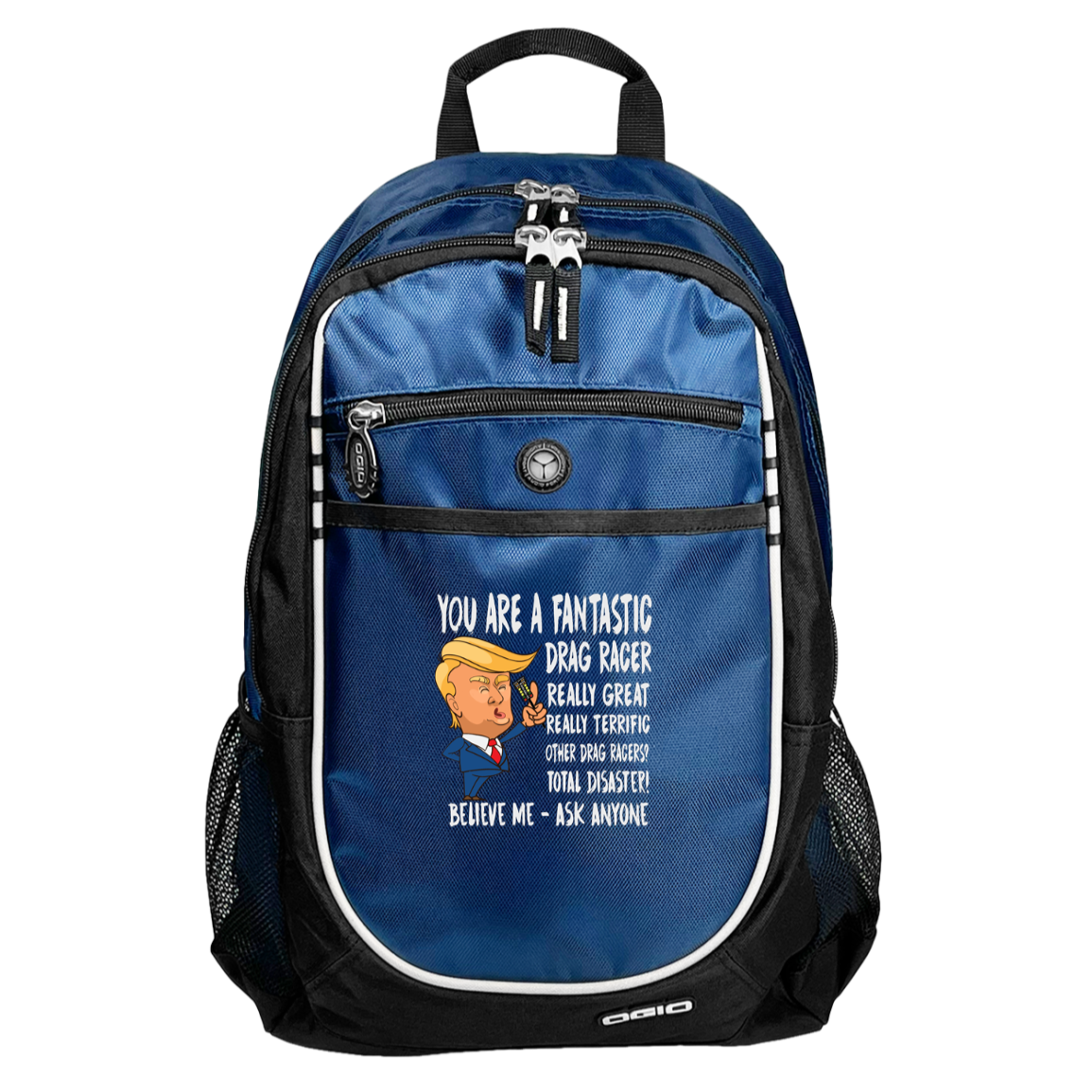 You're A Fantastic Drag Racer Bags and Backpacks