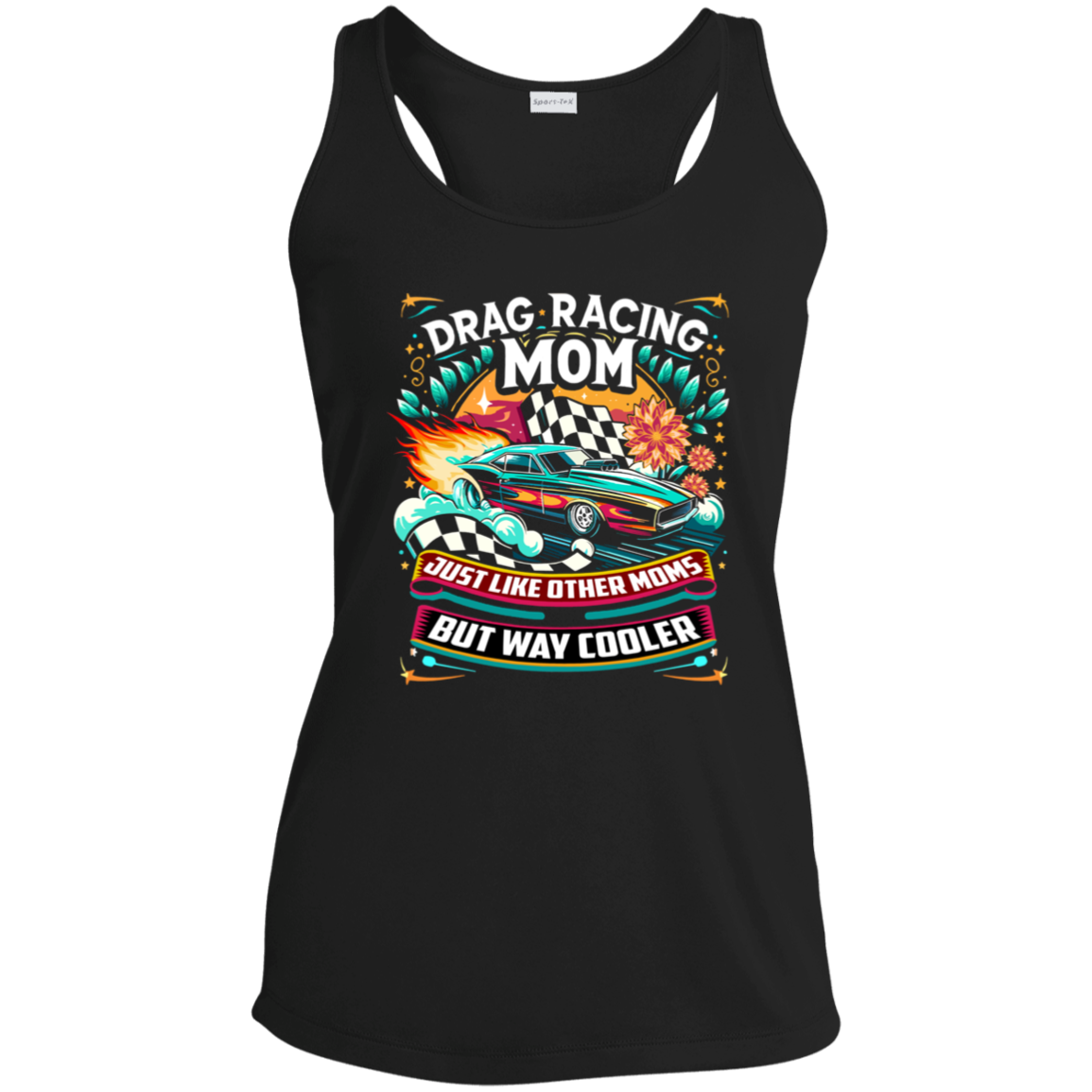 Drag Racing Mom Just Like Other Moms Tank Tops