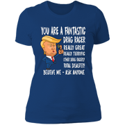 You're A Fantastic Drag Racer Women's T-Shirts