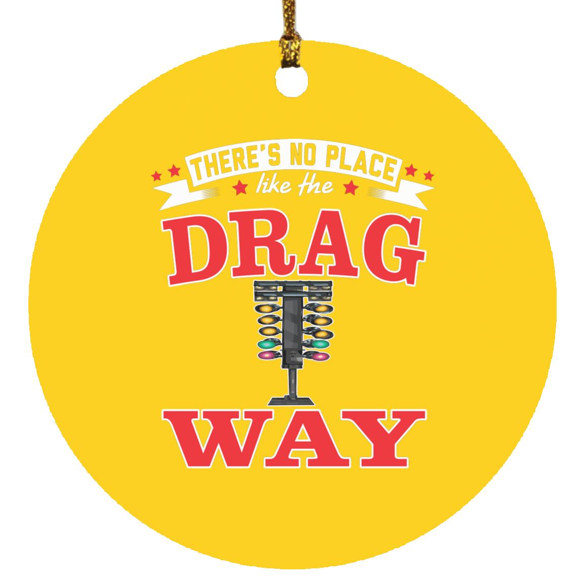 There's No Place Like The Dragway Circle Ornament