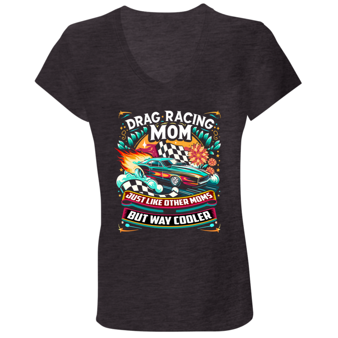 Drag Racing Mom Just Like Other Moms V-Neck t-Shirts