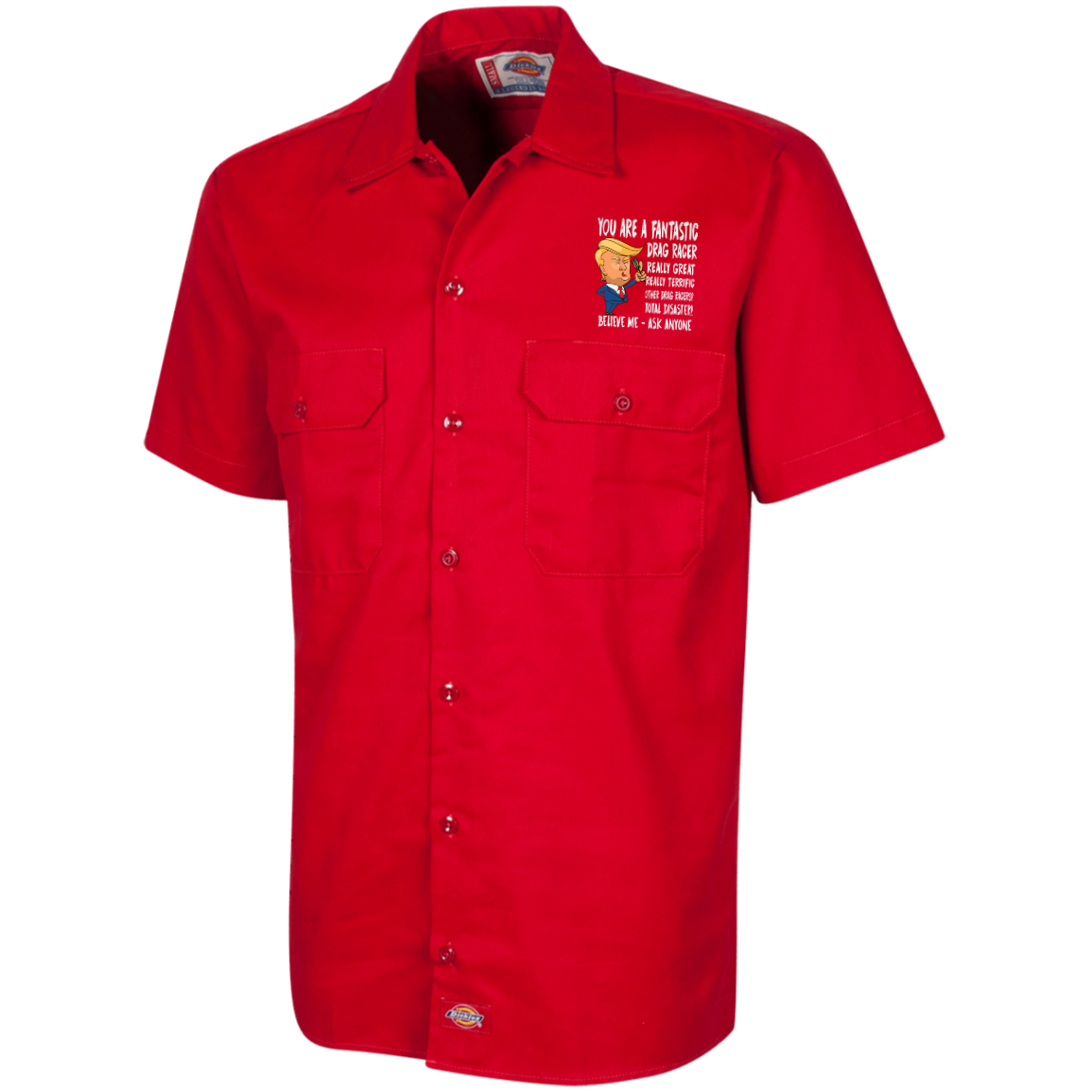 You're A Fantastic Drag Racer Dickies Men's Short Sleeve Workshirt