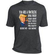 You're A Fantastic Drag Racer T-Shirts