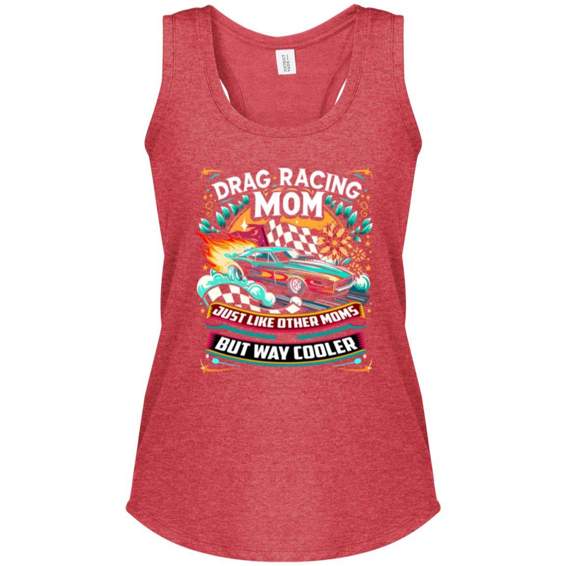 Drag Racing Mom Just Like Other Moms Tank Tops