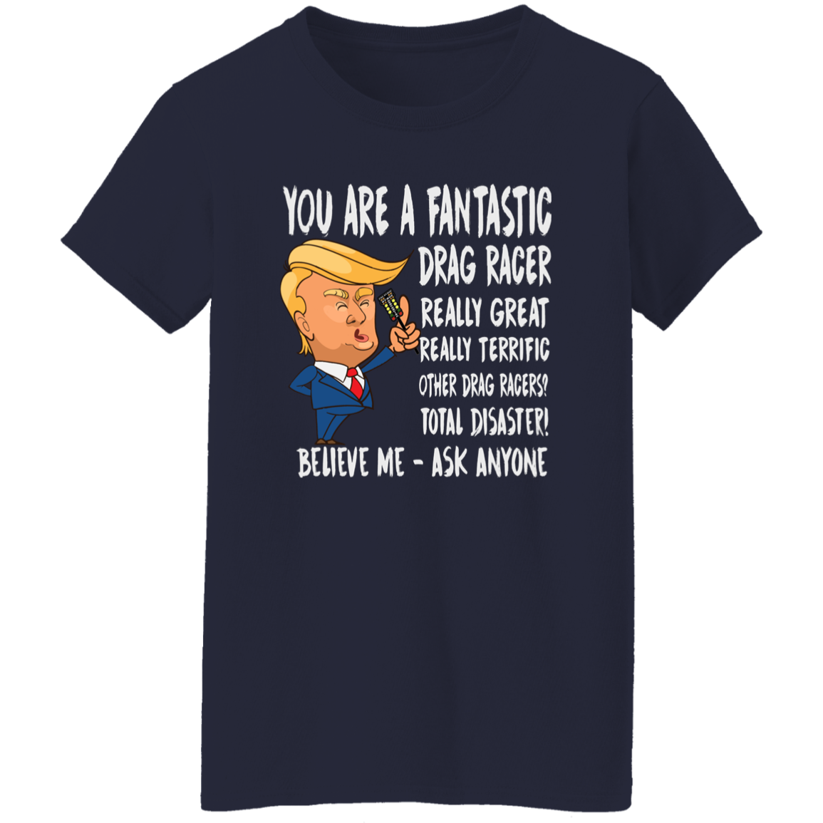 You're A Fantastic Drag Racer Women's T-Shirts