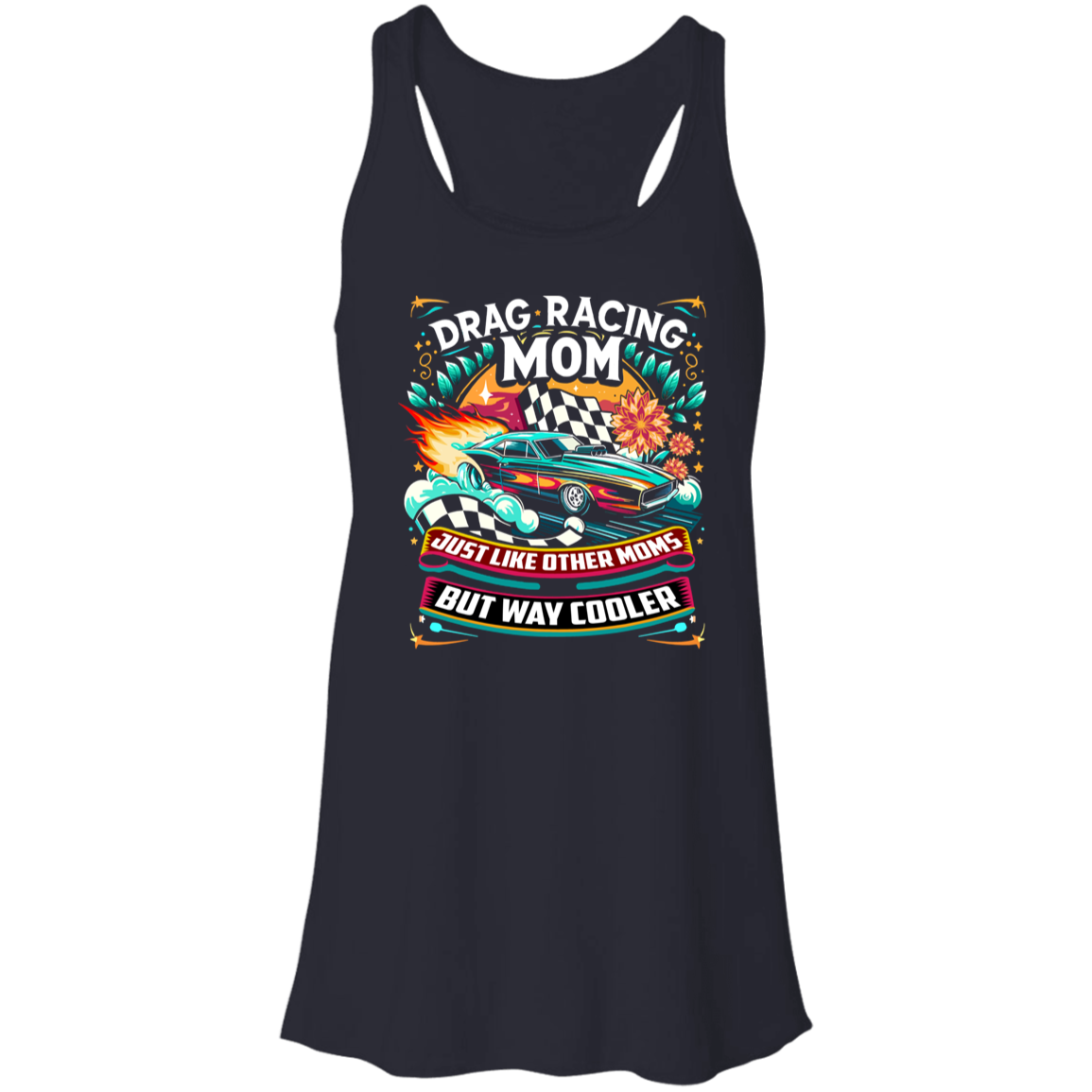 Drag Racing Mom Just Like Other Moms Tank Tops