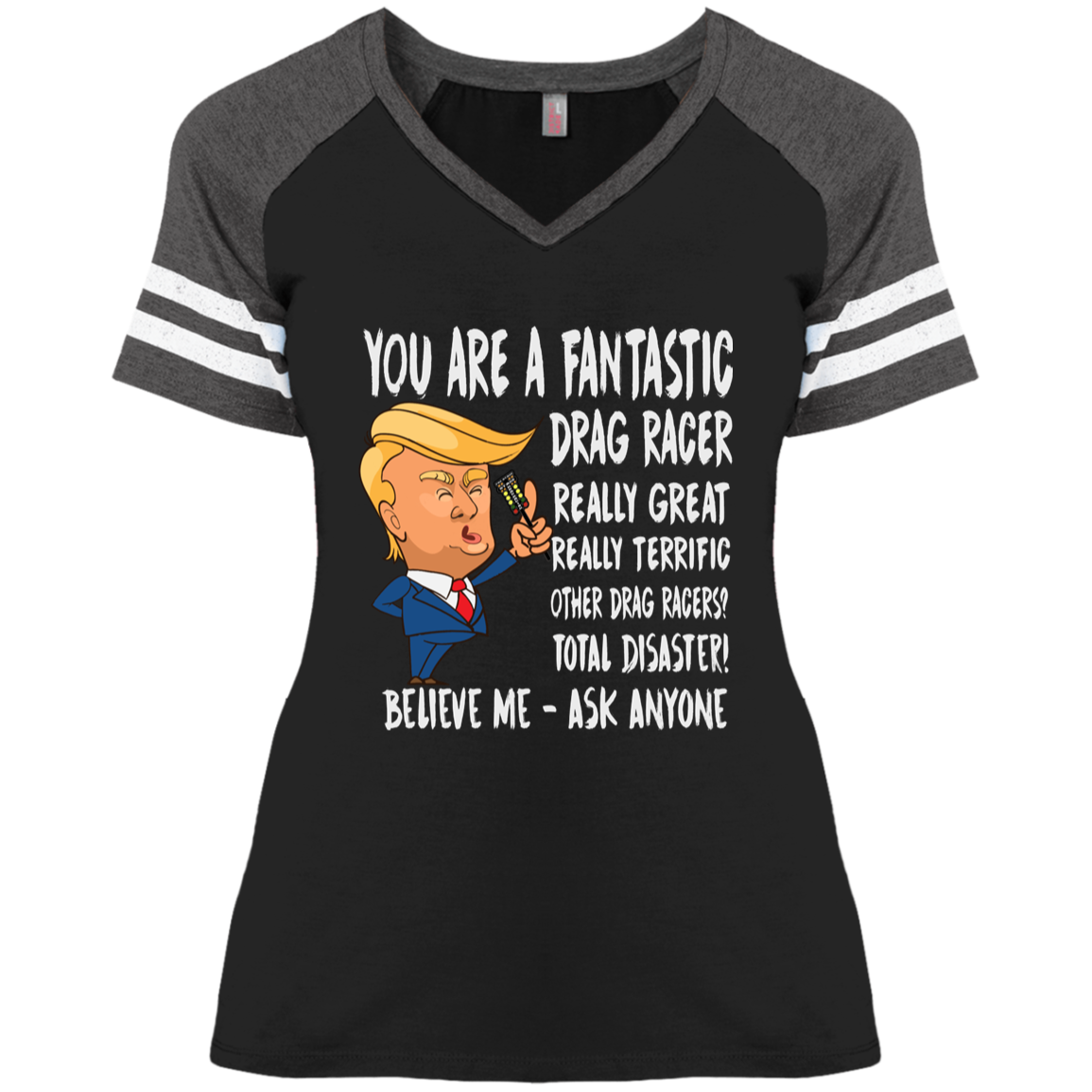 You're A Fantastic Drag Racer Women's V-Neck T-Shirts
