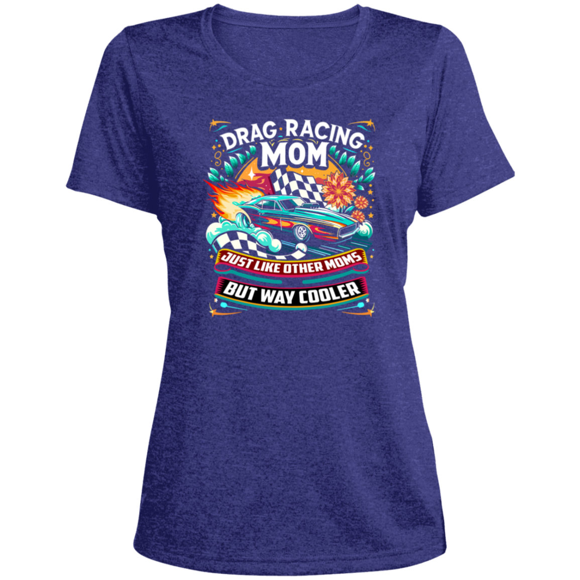 Drag Racing Mom Just Like Other Moms T-Shirts