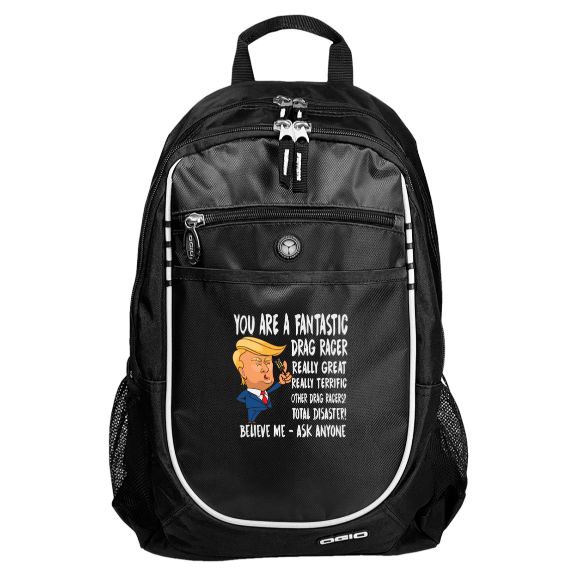 You're A Fantastic Drag Racer Bags and Backpacks