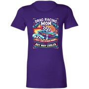 Drag Racing Mom Just Like Other Moms T-Shirts