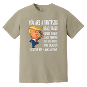 You're A Fantastic Drag Racer T-Shirts