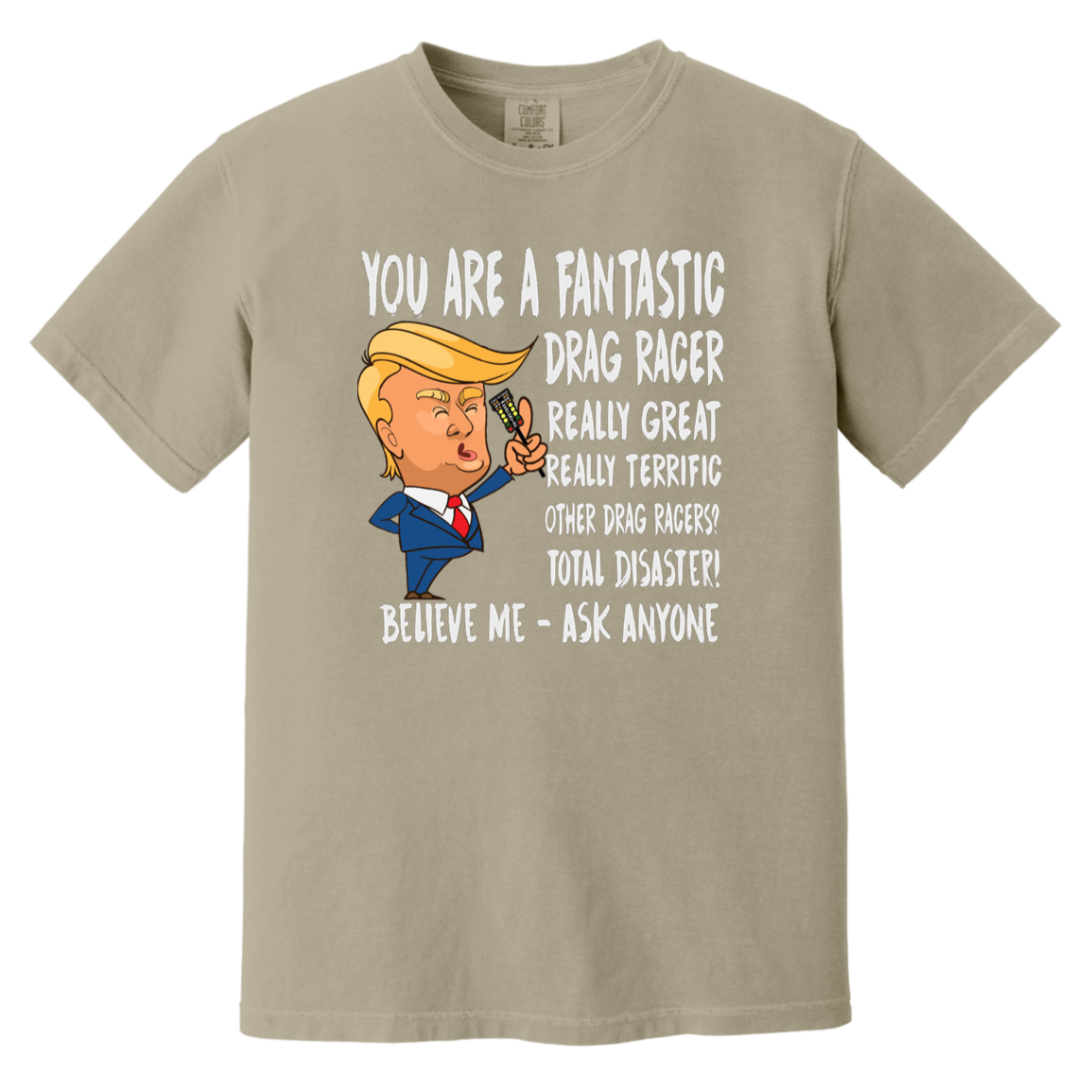 You're A Fantastic Drag Racer T-Shirts