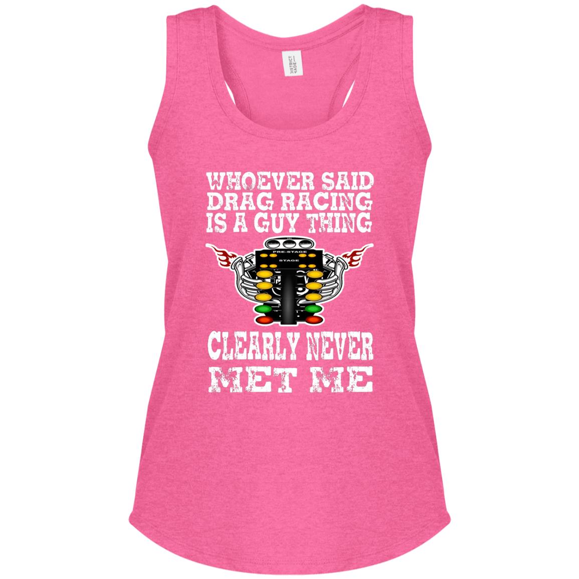 Whoever Said Drag Racing Is A Guy Thing Women's Perfect Tri Racerback Tank
