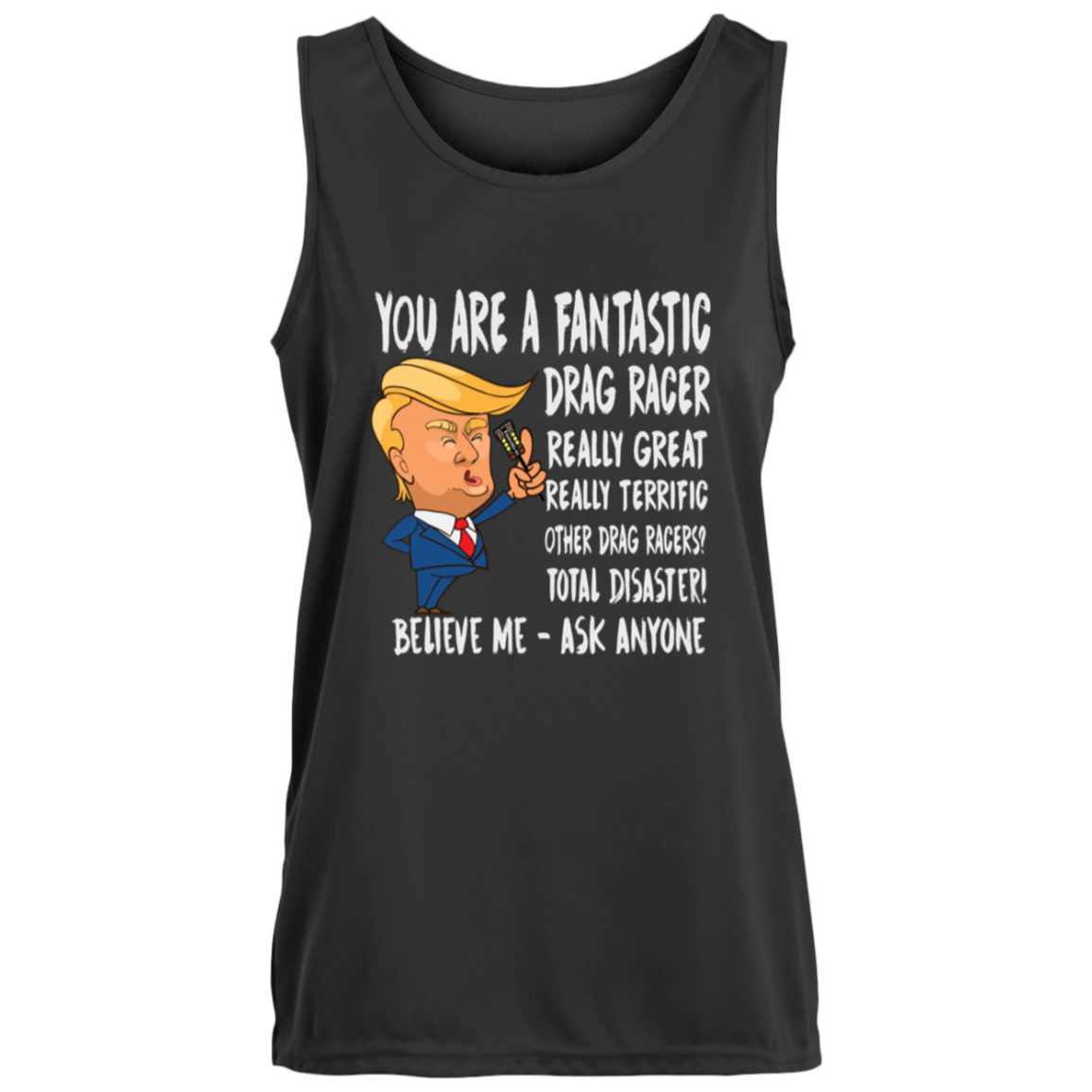 You're A Fantastic Drag Racer Women's Tank Tops