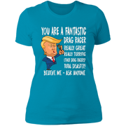 You're A Fantastic Drag Racer Women's T-Shirts