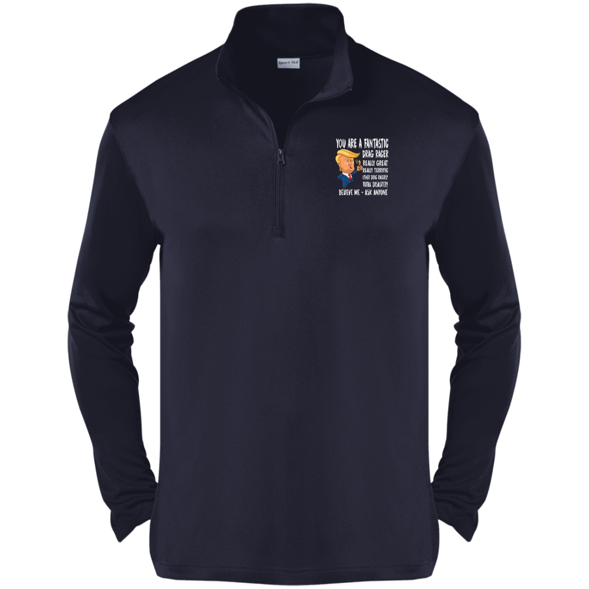 You're A Fantastic Drag Racer Zip Up Hoodies