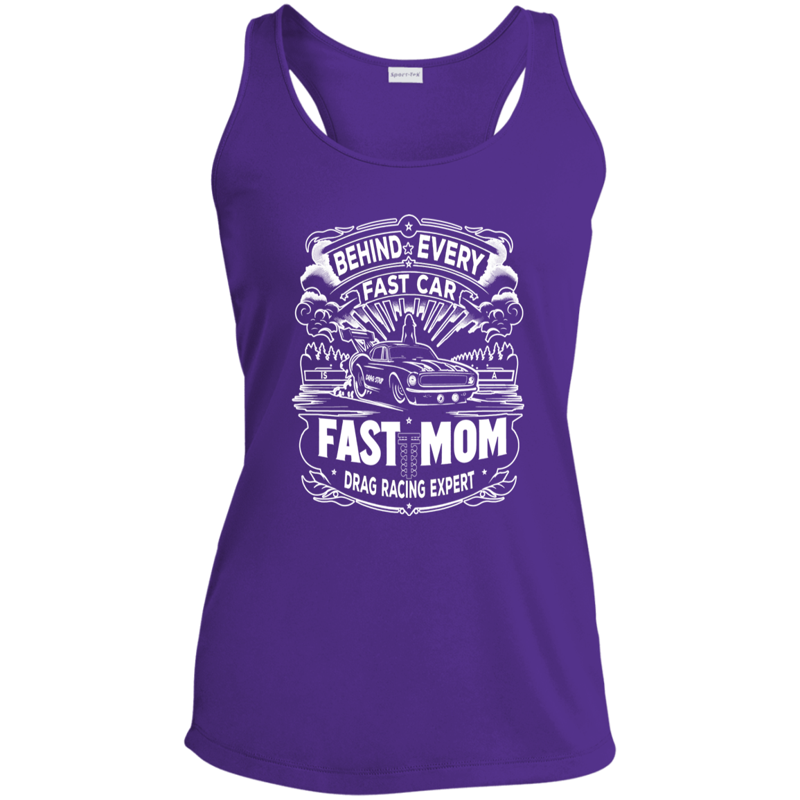 Behind Every Fast Car is a Fast Mom Drag Racing Expert Tank Tops