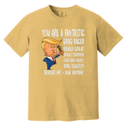 You're A Fantastic Drag Racer T-Shirts