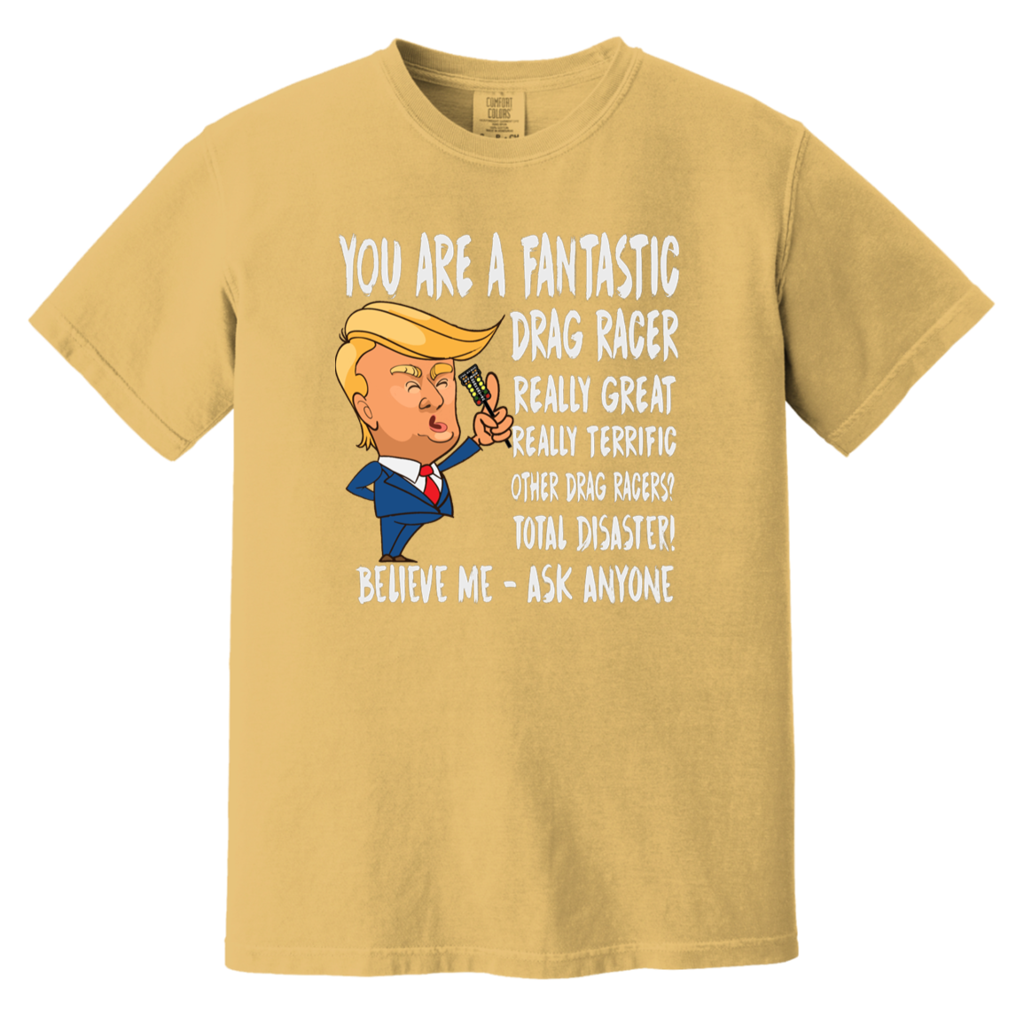 You're A Fantastic Drag Racer T-Shirts