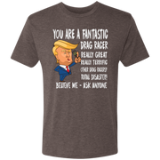 You're A Fantastic Drag Racer T-Shirts