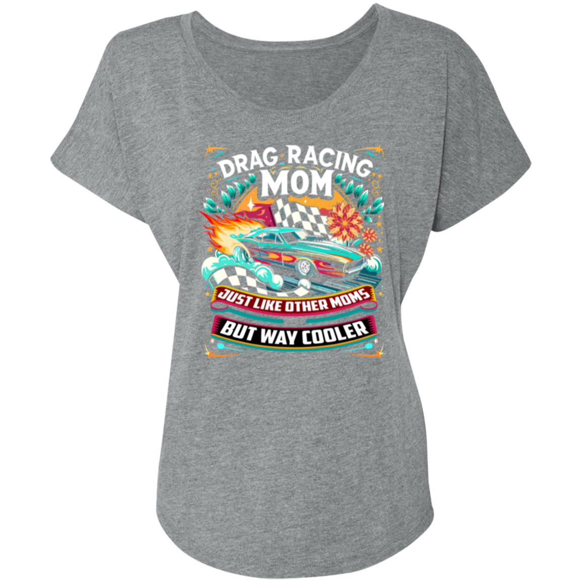 Drag Racing Mom Just Like Other Moms T-Shirts