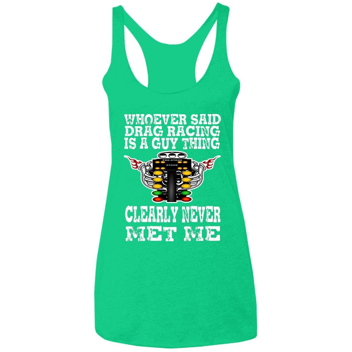 Whoever Said Drag Racing Is A Guy Thing Ladies' Triblend Racerback Tank