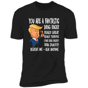 You're A Fantastic Drag Racer T-Shirts
