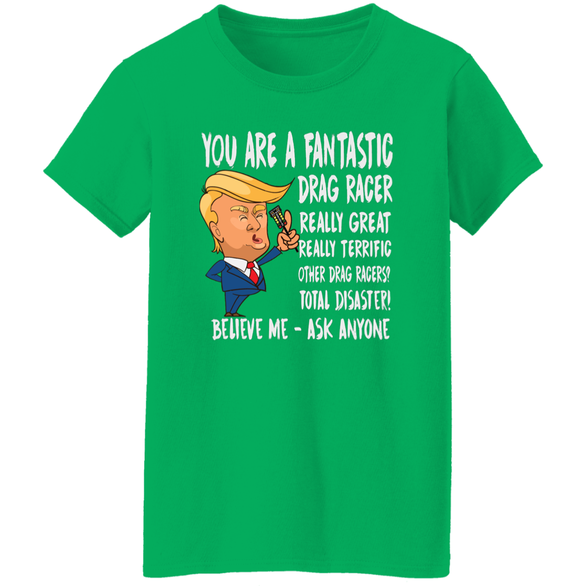 You're A Fantastic Drag Racer Women's T-Shirts