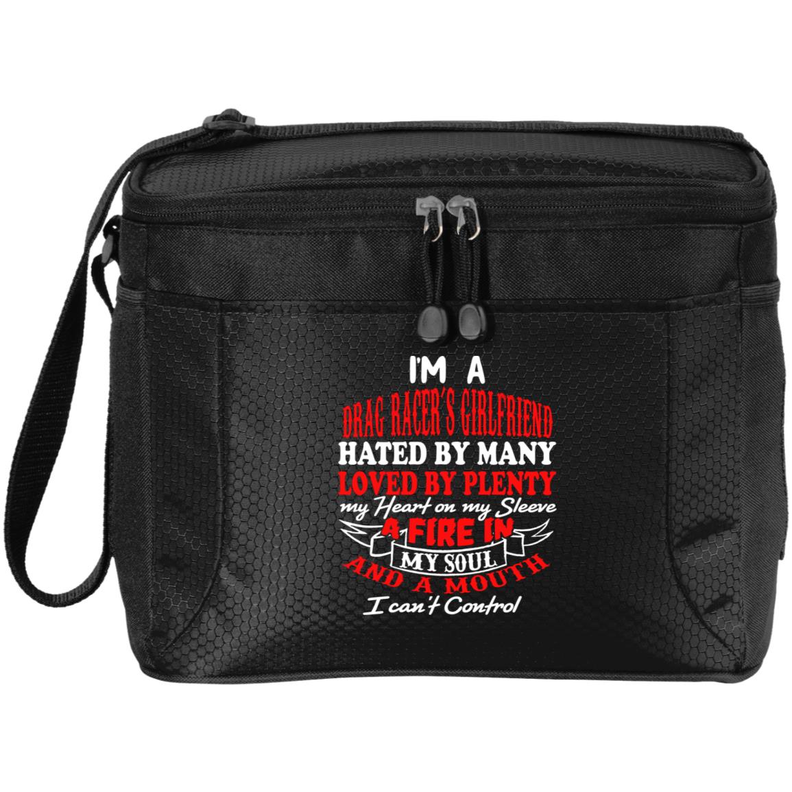 I'm A Drag Racer's Girlfriend Hated By Many Loved By Plenty 12-Pack Cooler