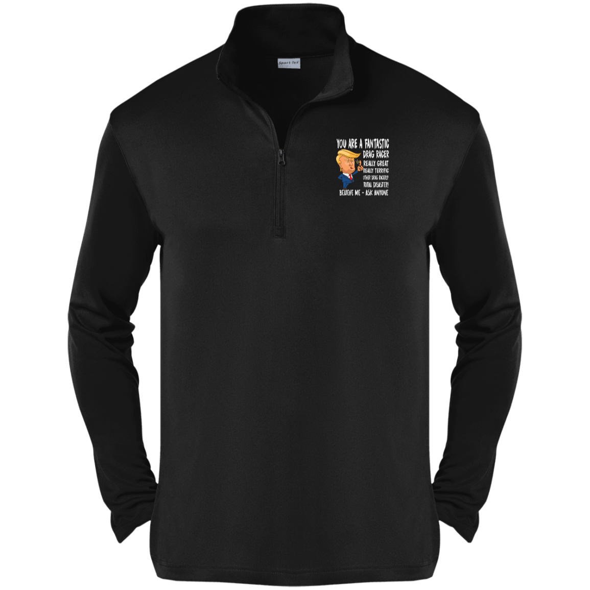 You're A Fantastic Drag Racer Zip Up Hoodies