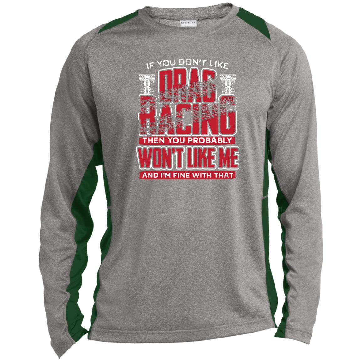 If You Don't Like Drag Racing Long Sleeve Heather Colorblock Performance Tee