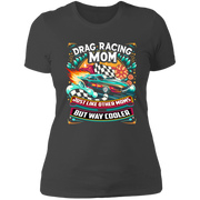 Drag Racing Mom Just Like Other Moms T-Shirts