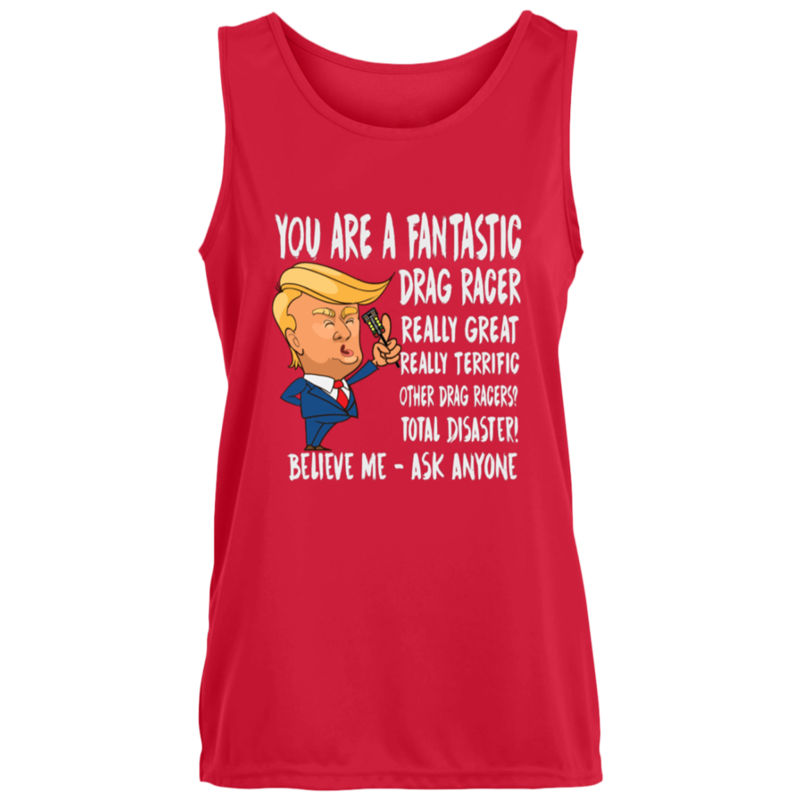 You're A Fantastic Drag Racer Women's Tank Tops