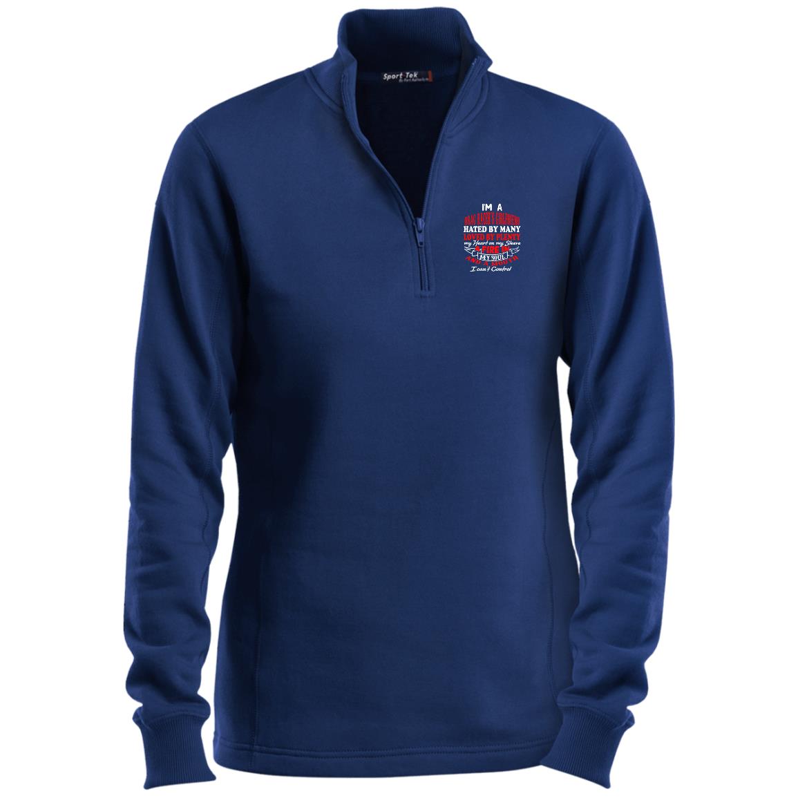 I'm A Drag Racer's Girlfriend Hated By Many Loved By Plenty Ladies 1/4 Zip Sweatshirt
