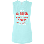 I'm A Drag Racing Girl Hated By Many Loved By Plenty Ladies' Flowy Muscle Tank