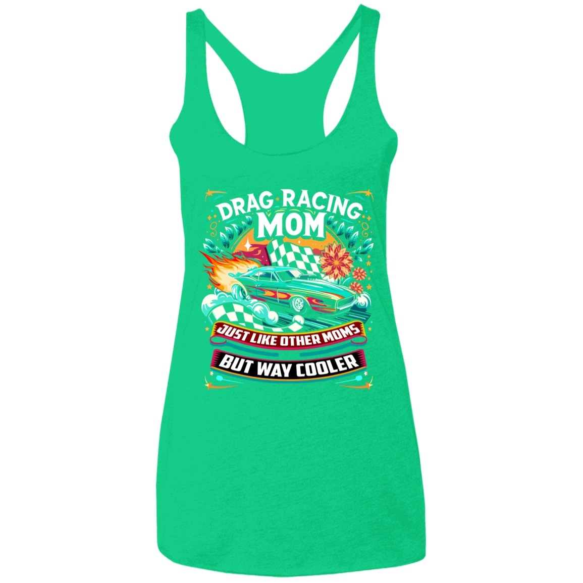 Drag Racing Mom Just Like Other Moms Tank Tops