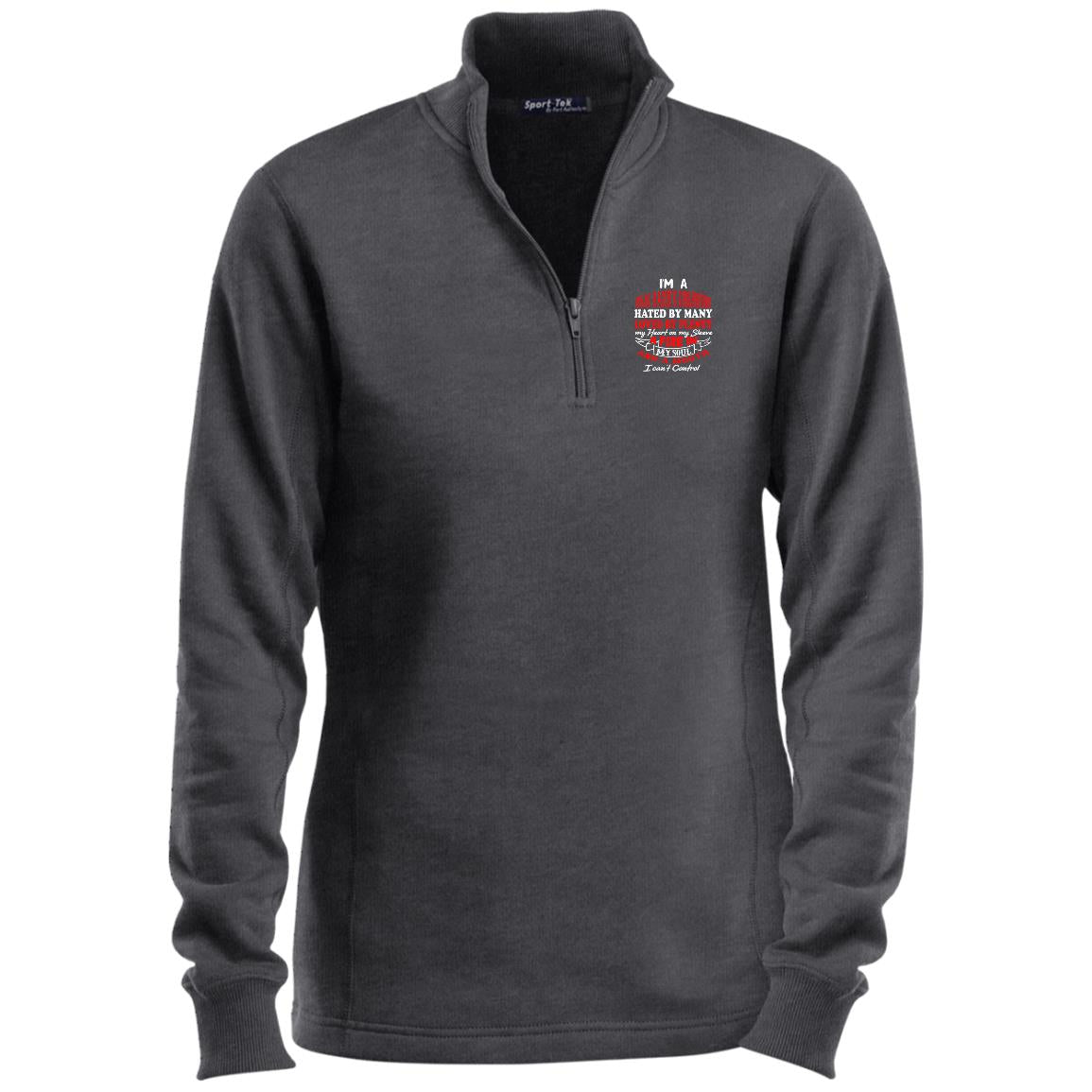 I'm A Drag Racer's Girlfriend Hated By Many Loved By Plenty Ladies 1/4 Zip Sweatshirt