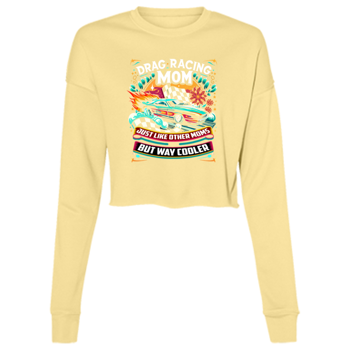 Drag Racing Mom Just Like Other Moms Crop Top Tees