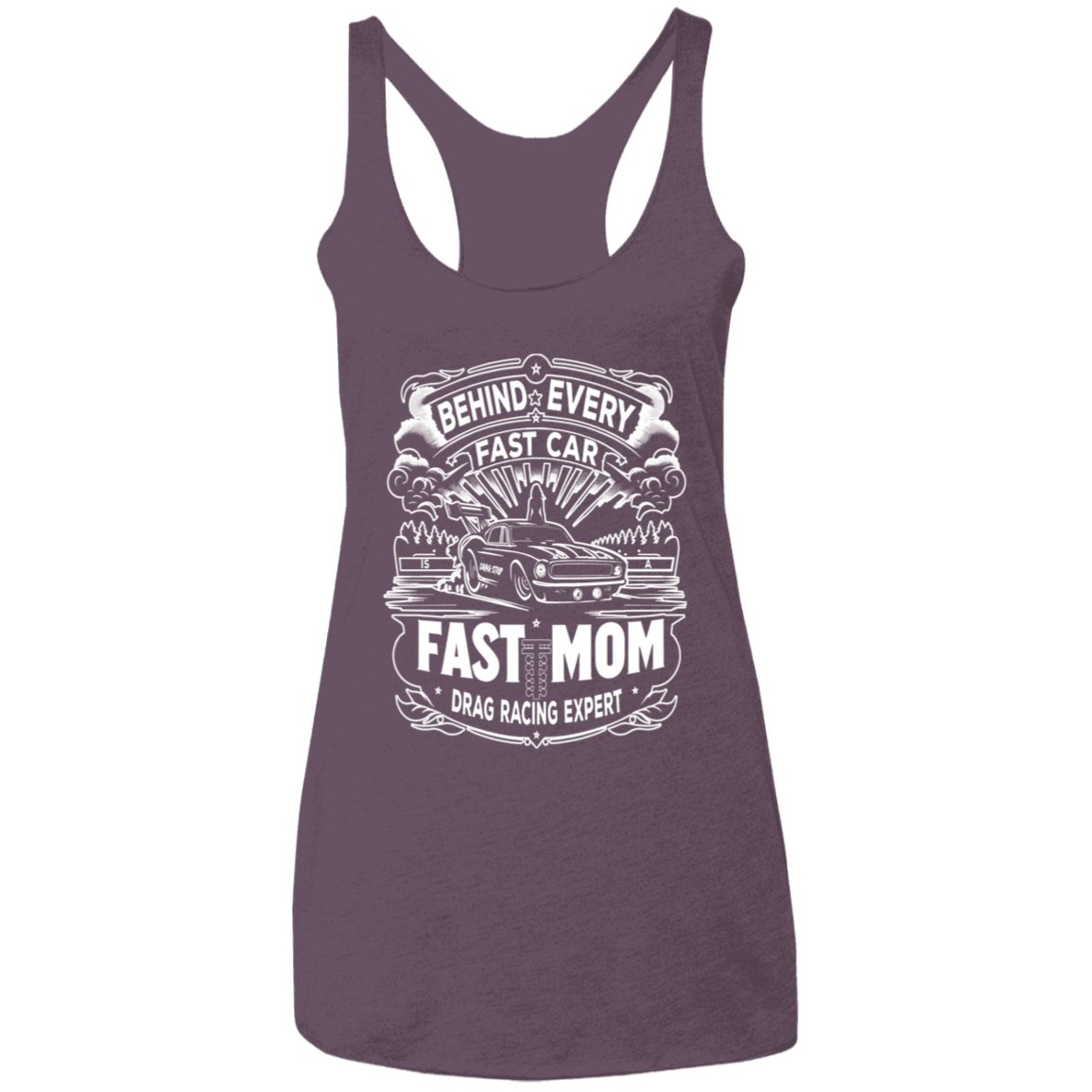 Behind Every Fast Car is a Fast Mom Drag Racing Expert Tank Tops