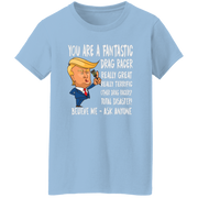 You're A Fantastic Drag Racer Women's T-Shirts