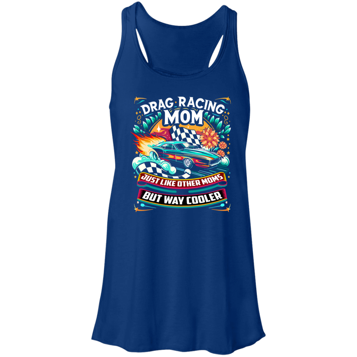 Drag Racing Mom Just Like Other Moms Tank Tops