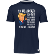 You're A Fantastic Drag Racer T-Shirts