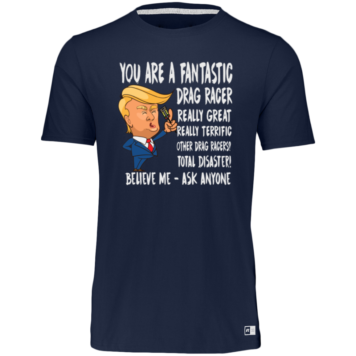You're A Fantastic Drag Racer T-Shirts